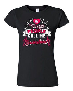 Junior My Favorite People Call Me Grandma Grandmother DT Funny T-Shirt Tee