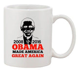 President Barack Obama Made America Great Again USA DT Coffee 11 Oz Mug