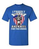 I Proudly Stand For The Flag Kneel For The Cross America Adult DT T-Shirt Tee