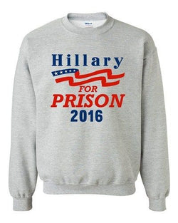 Hillary For Prison 2016 President Election Politics DT Crewneck Sweatshirt