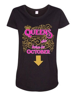 Queens Are Born In October Crown Birthday Funny Maternity DT T-Shirt Tee