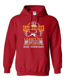 I'm A Carpenter I Can't Fix Stupid I Can Fix Stupid Does DT Sweatshirt Hoodie