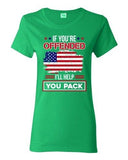 Ladies If You're Offended I'll Help You Pack American Flag USA DT T-Shirt Tee