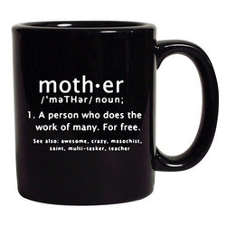 Mother Meaning Dictionary Moms Funny Gift DT Black Coffee 11 Oz Mug