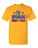 I'm Deplorable Trump 2016 President Republican Political DT Adult T-Shirt Tee