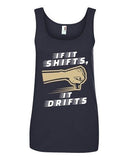 Ladies If It Shifts, It Drifts Car Race Driver Funny Humor Sleeveless Tank Tops