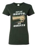 Ladies If It Shifts, It Drifts Car Race Driver Funny Humor DT T-Shirt Tee