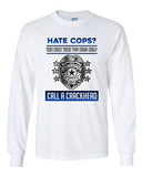 Long Sleeve Adult T-Shirt Hate Cops? Next Time You Need Help Call A Crackhead DT