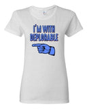 Ladies I'm With Deplorable Trump President 2016 Campaign Politics DT T-Shirt Tee