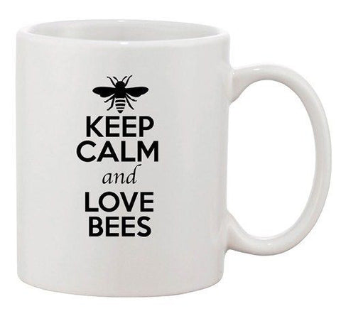 Keep Calm And Love Bees Honey Wasps Insect Lover Funny Ceramic White Coffee Mug
