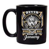 Never Underestimate Who Was Born In January Funny DT Black Coffee 11 Oz Mug