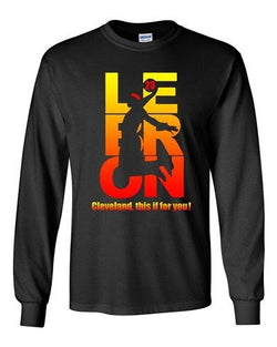 Long Sleeve New This Is For You Lebron 23 Cleveland King Sports Basketball DT