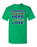 Grandpa A Sons First Hero A Daughters First Love Gift DT Adult T-Shirts Tee