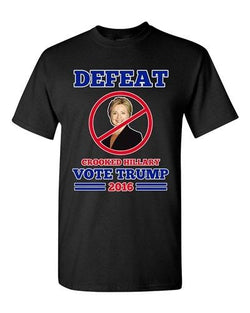 Defeat Crooked Hillary Vote Trump 2016 President Election DT Adult T-Shirt Tee