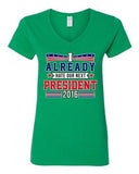 V-Neck Ladies I Already Hate Our Next President 2016 Election Funny T-Shirt Tee