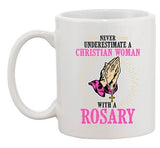 Never Underestimate A Christian Woman With A Rosary DT Coffee 11 Oz White Mug