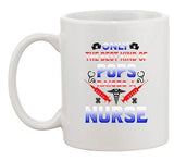 Only The Best Kind Of Pops Raises A Nurse Father Funny Ceramic White Coffee Mug