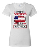 Ladies If You're Offended I'll Help You Pack American Flag USA DT T-Shirt Tee
