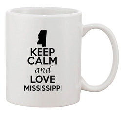 Keep Calm And Love Mississippi Country Map Patriotic Ceramic White Coffee Mug