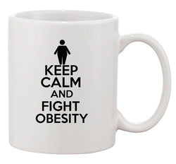 Keep Calm And Fight Obesity Obese Motivate Funny Ceramic White Coffee Mug