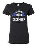 Ladies Legends Are Born In December Holiday Christmas Funny Gift DT T-Shirt Tee