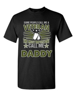 People Call Me Veteran The Most Important Call Me Daddy DT Adult T-Shirts Tee