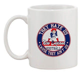 They Hate Us Cause They Ain't Us New England Football Sports DT White Coffee Mug