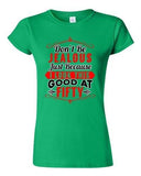 Junior Don't Be Jealous Just Because I Look This Good At Fifty DT T-Shirt Tee