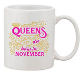 Queens Are Born In November Crown Birthday Funny DT White Coffee 11 Oz Mug