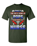 Only The Best Kind Of Pops Raises A Nurse Funny Dad Gift DT Adult T-Shirts Tee