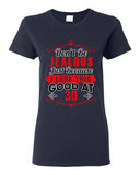 Ladies Don't Be Jealous Just Because I Look This Good At 30 Funny DT T-Shirt Tee