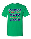 Daddy A Sons First Hero A Daughters First Love Father Gift DT Adult T-Shirts Tee