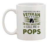 Some Call Me A Veteran The Most Important Call Me Pops Ceramic White Coffee Mug