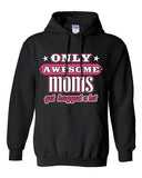 New Only Awesome Mom Get Hugged A Lot Mommy Mother Gift Funny Sweatshirt Hoodie