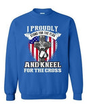 I Proudly Stand For The Flag And Kneel For The Cross DT Crewneck Sweatshirt