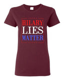 Ladies Hillary Lies Matter President Election Political Campaign DT T-Shirt Tee