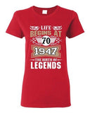 Ladies Life Begins At 70 1947 The Birth Of Legends Myth Funny DT T-Shirt Tee