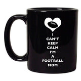I Can't Keep Calm I'm A Football Mom Funny Sports Fan DT Black Coffee 11 Oz Mug