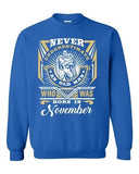 Never Underestimate Who Was Born In November Funny DT Crewneck Sweatshirt