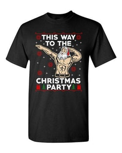 This Way To The Christmas Party Santa Flex Ugly Xmas Funny Adult DT T-Shirt Tee