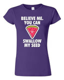 Junior Believe Me You Can Swallow My Seed Watermelon Funny DT T-Shirt Tee