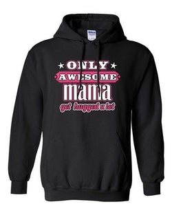 Only Awesome Mama Get Hugged A Lot Mother Mom Mommy Gift Funny Sweatshirt Hoodie