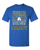 People Call Me Veteran The Most Important Call Me Daddy DT Adult T-Shirts Tee