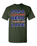 Papa A Sons First Hero A Daughters First Love Father Gift DT Adult T-Shirts Tee