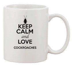 Keep Calm And Love Cockroaches Insects Lover Funny Ceramic White Coffee Mug