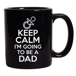 Keep Calm I'm Going To Be A Dad Father Funny DT Black Coffee 11 Oz Mug