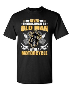 Never Underestimate An Old Man With A Motorcycle Funny DT Adult T-Shirt Tee