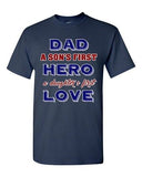 Dad A Sons First Hero A Daughters First Love Father Gift DT Adult T-Shirts Tee