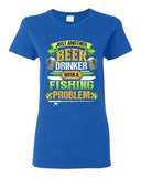 Ladies Beer Drinker With A Fishing Problem Fish Animal Funny DT T-Shirt Tee