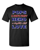 Pops A Sons First Hero A Daughters First Love Father Gift DT Adult T-Shirts Tee